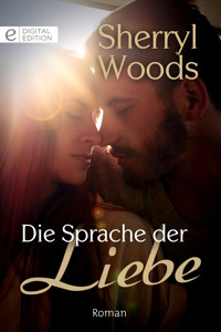 Die Sprache der Liebe - Sherryl Woods - E-Book