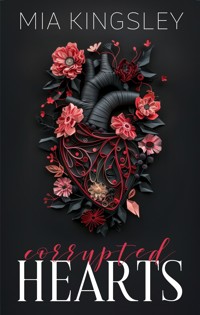 Corrupted Hearts - Mia Kingsley - E-Book + Hörbuch