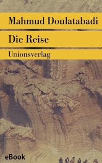 Die Reise - Mahmud Doulatabadi - E-Book