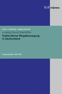 Freikirchliche Pfingstbewegung in Deutschland - Ludwig-David Eisenlöffel - E-Book