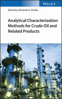 Analytical Characterization Methods for Crude Oil and Related Products -  - E-Book