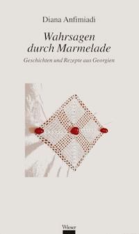Wahrsagen durch Marmelade - Diana Anfimiadi - E-Book