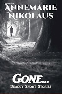 Gone... - Annemarie Nikolaus - E-Book