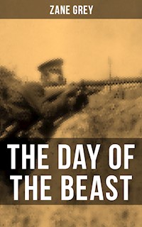 THE DAY OF THE BEAST - Zane Grey - E-Book
