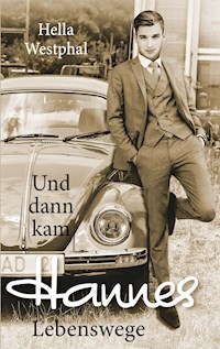 Und dann kam Hannes - Hella Westphal - E-Book