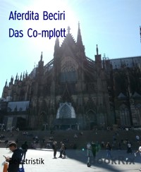 Das Co-mplott - Aferdita Beciri - kostenlos E-Book