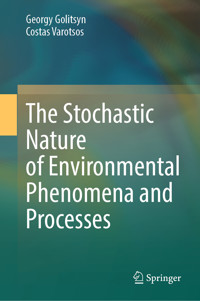 The Stochastic Nature of Environmental Phenomena and Processes - Georgy Golitsyn - E-Book