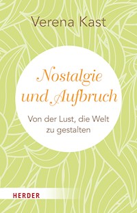 Nostalgie und Aufbruch - Verena Kast - E-Book