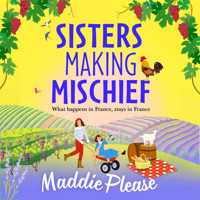 Sisters Making Mischief - A BRAND NEW brilliantly funny feel-good read from NUMBER ONE bestseller Maddie Please for 2024 (Unabridged) - Maddie Please - Hörbuch