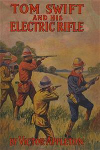 Tom Swift and His Electric Rifle - Victor Appleton - E-Book