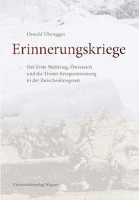 Erinnerungskriege - Oswald Überegger - E-Book
