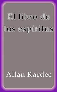 El libro de los espíritus - Allan Kardec - E-Book