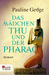 Das Mädchen Thu und der Pharao - Pauline Gedge - E-Book