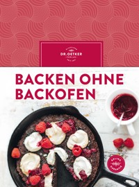 Backen ohne Backofen - Dr. Oetker Verlag - E-Book