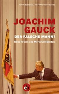 Joachim Gauck. Der falsche Mann? - Klaus Blessing - E-Book