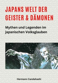 Japans Welt der Geister und Dämonen - Hermann Candahashi - E-Book