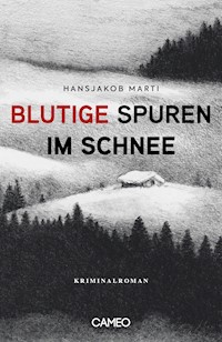 Blutige Spuren im Schnee - Hansjakob Marti - E-Book
