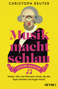 Musik macht schlau – außer manche - Christoph Reuter - E-Book
