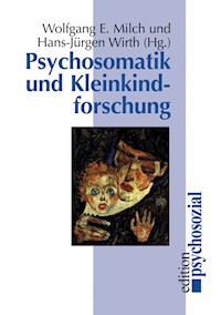 Psychosomatik und Kleinkindforschung - Wolfgang E. Milch - E-Book