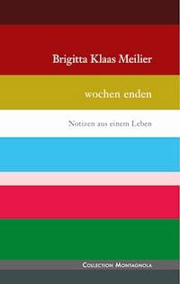 wochen ende - Brigitta Klaas Meilier - E-Book
