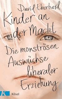 Kinder an der Macht - David Eberhard - E-Book