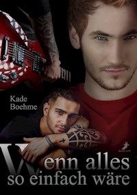 Wenn alles so einfach wäre - Kade Boehme - E-Book