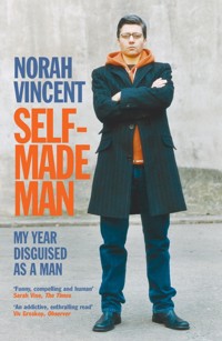 Self-Made Man - Norah Vincent - E-Book