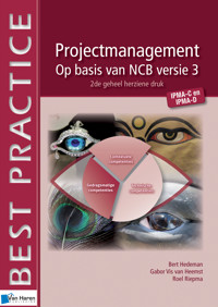 Projectmanagement op basis van NCB versie 3 - IPMA-C en IPMA-D - 2de geheel herziene druk - Bert Hedeman - E-Book