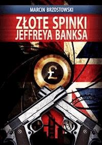 Złote spinki Jeffreya Banksa - Marcin Brzostowski - E-Book