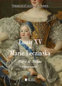 Louis XV et Marie Leczinska - Pierre de Nolhac - E-Book