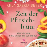 Zeit der Pfirsichblüte - Anja Saskia Beyer - Hörbuch
