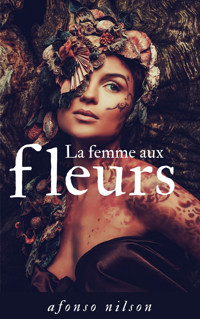  La femme aux fleurs  - Afonso Nilson - E-Book