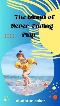 The Island of Never-Ending Play - Oludotun Coker - E-Book