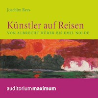 Künstler auf Reisen (Ungekürzt) - Joachim Rees - Hörbuch