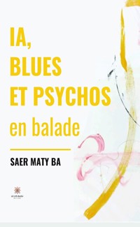 IA, blues et psychos en balade - Saer Maty Ba - E-Book