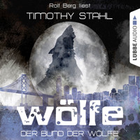 Wölfe, Folge 2: Der Bund der Wölfe - Timothy Stahl - Hörbuch