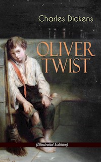 OLIVER TWIST (Illustrated Edition) - Charles Dickens. - E-Book