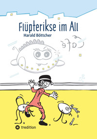 Flüpterikse im All - Harald Böttcher - E-Book