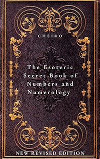 The Esoteric Secret Book of Numbers and Numerology - Cheiro - E-Book