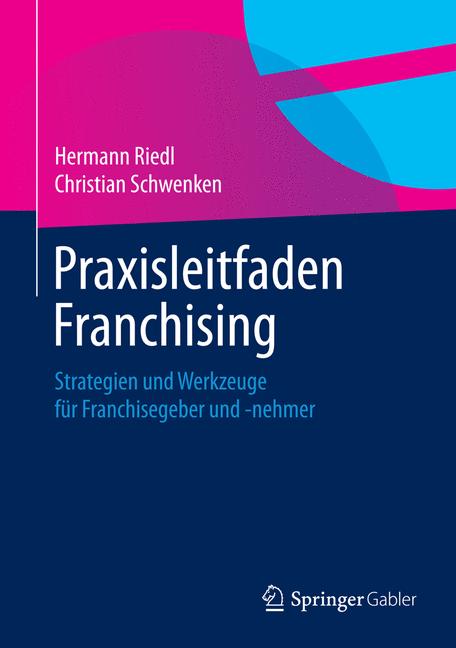 Praxisleitfaden Franchising - Hermann Riedl - E-Book