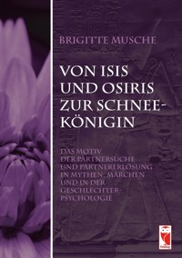 Von Isis und Osiris zur Schneekönigin - Brigitte Musche - E-Book