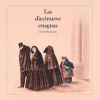 Las diecinueve enaguas - César Mackenzie - Hörbuch