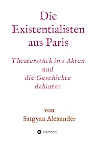 Die Existentialisten aus Paris - Satgyan Alexander - E-Book