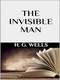 The invisible man - H G Wells - E-Book