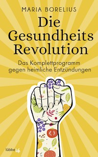 Die Gesundheitsrevolution - Maria Borelius - E-Book