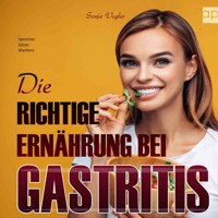 Die richtige Ernährung bei Gastritis - Sonja Vogler - Hörbuch