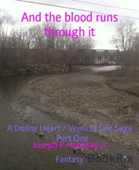 And the blood runs through it - Joseph P Hradisky Jr - E-Book