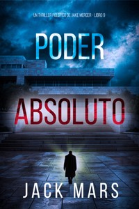 Poder absoluto (Un thriller político de Jake Mercer - Libro nueve) - Jack Mars - E-Book