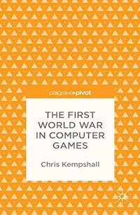 The First World War in Computer Games - C. Kempshall - E-Book