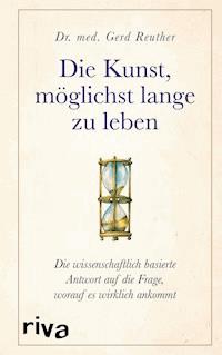 Die Kunst, möglichst lange zu leben - Gerd Reuther - E-Book + Hörbuch